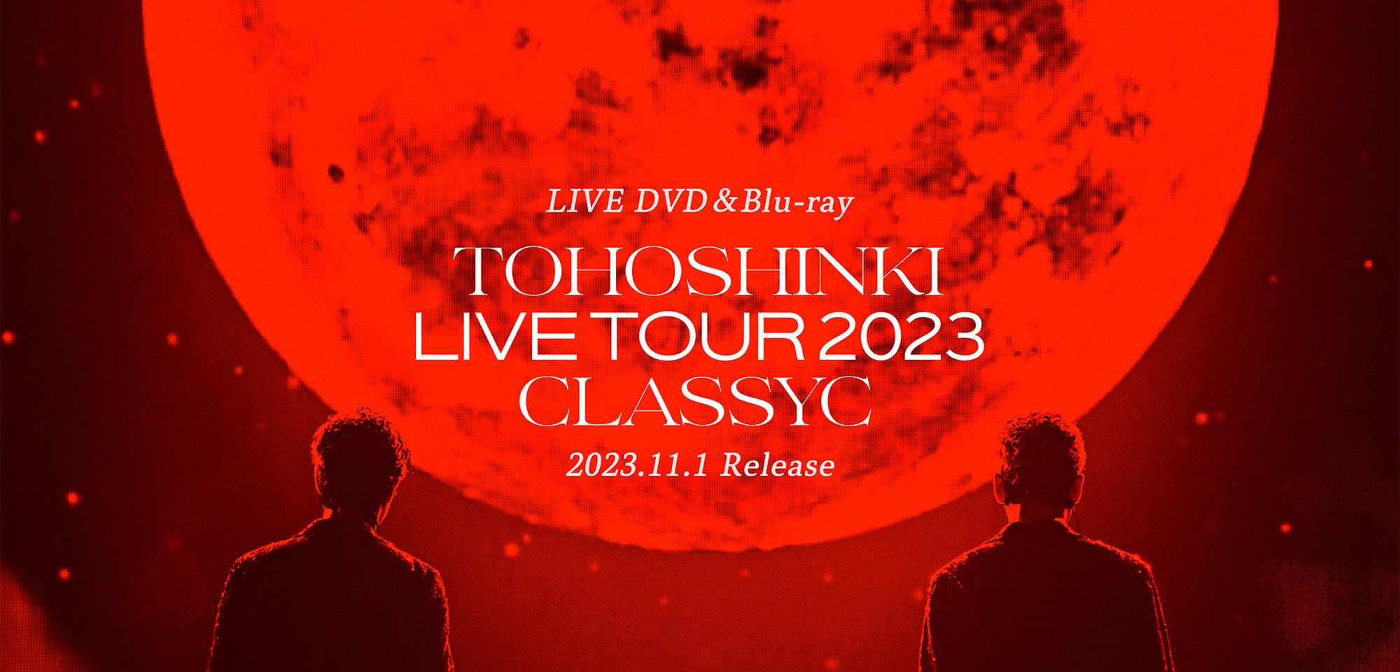 LIVE DVD＆Blu-ray「東方神起 LIVE TOUR 2023 CLASSYC」2023.11.1 Release